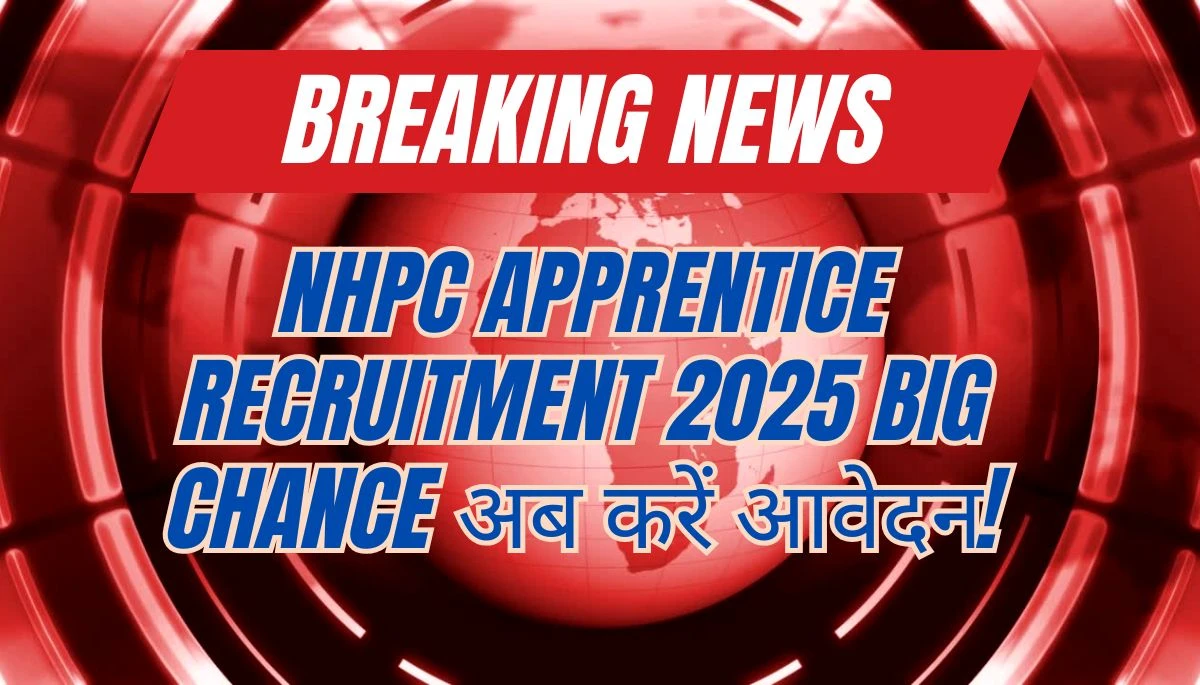 NHPC Apprentice Recruitment 2025 Big Chance अब करें आवेदन!