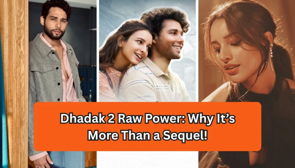 Home scoopok.com Dhadak 2 Raw Power Why It’s More Than a Sequel!