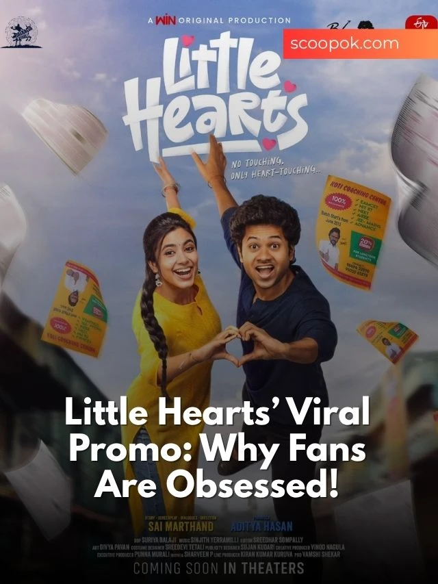 Mouli & Shivani’s Little Hearts: Love, Laughs, and More! scoopok.com Little Hearts’ Viral Promo Why Fans Are Obsessed!
